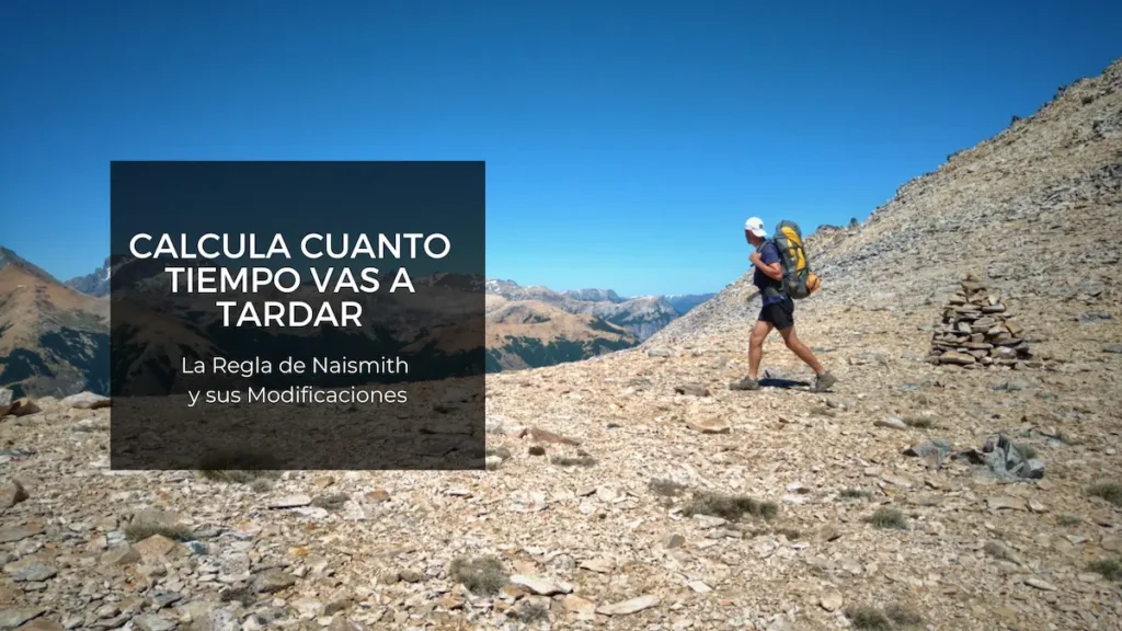Cómo Calcular el Tiempo de un Trekking: La Regla de Naismith y sus Modificaciones