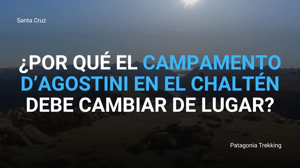 Riesgo geológico obliga a reubicar el campamento en Laguna Torre: informe y acciones en El Chaltén