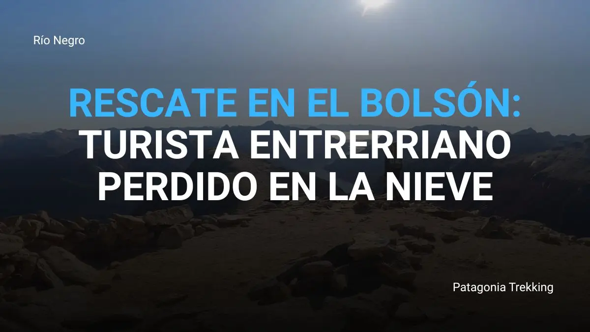 Rescate en El Bolsón: turista entrerriano perdido en la nieve