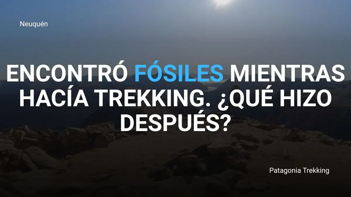 fosiles trekking neuquen