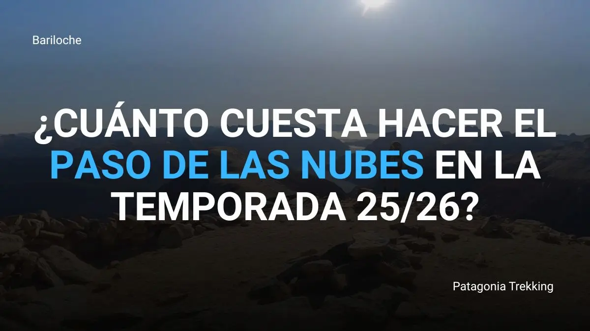 Banner resumen cuanto cuesta hacer el paso de las nubes en bariloche en 2025/2026