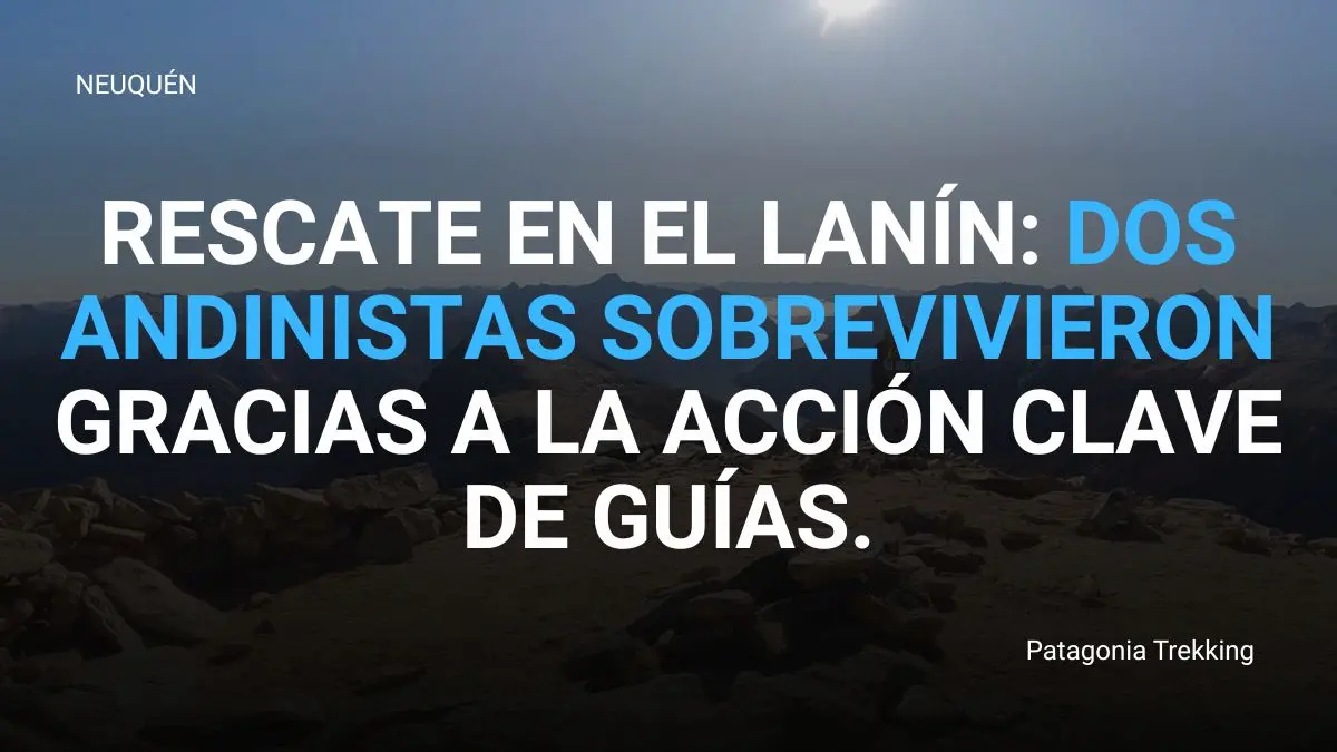 Rescate en el Lanín: guías evitaron una tragedia