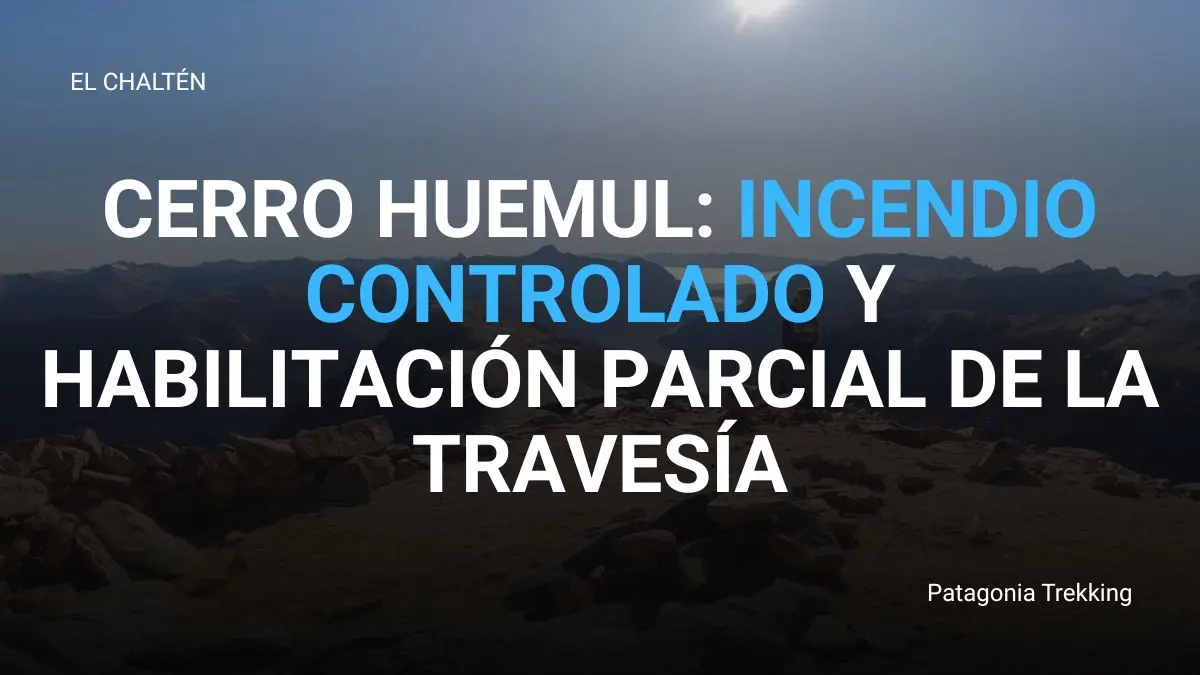 vuelta del huemul incendio controlado habilitacion parcial