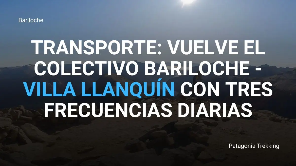 Restablecimiento del servicio de transporte Bariloche – Villa Llanquín 1 vuelve colectivo bariloche llanquin