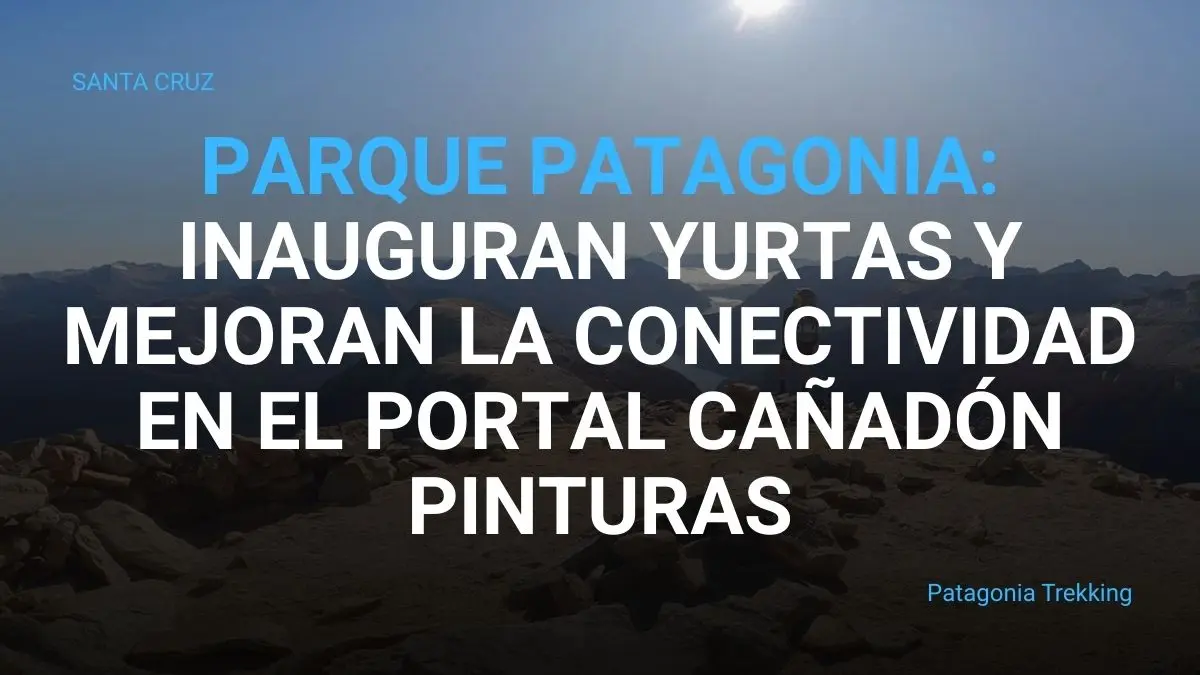 parque patagonia nuevos refugios yurtas colectivo chalten