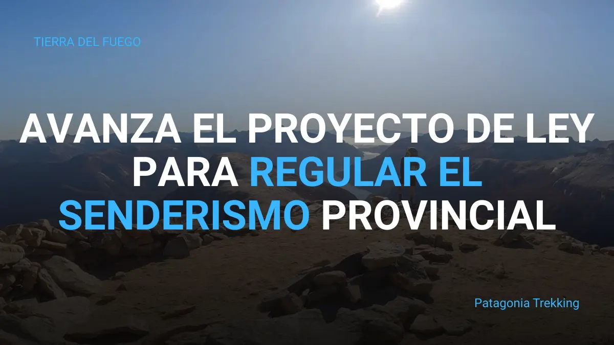 Impulso a la regulación del senderismo en Tierra del Fuego 1 tierra del fuego regulacion senderismo