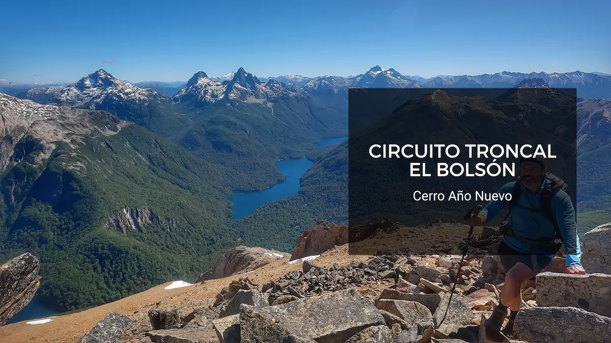 Circuito Troncal del ANPRALE: Cómo planificar 4 días hasta el Cerro Año Nuevo