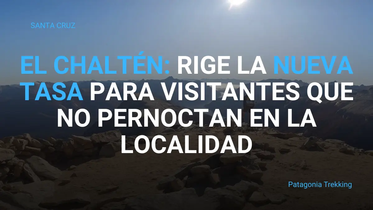 Tasa de Uso Urbano en El Chaltén: Implementación en marzo 2026 1 el chalten tasa visitantes por el dia