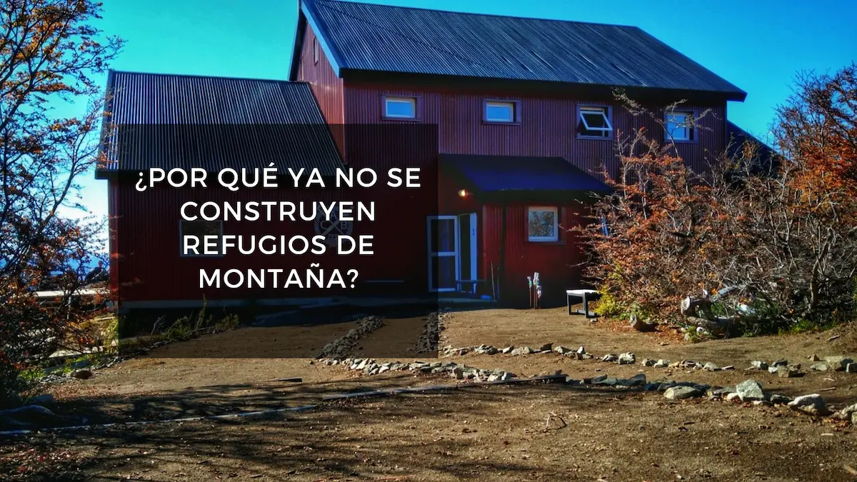 ¿Por qué ya no se construyen refugios de montaña?